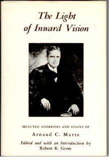 The light of inward vision Selected addresses and essays of Arnaud C. Marts Arnaud C Marts 9780498012402 Books