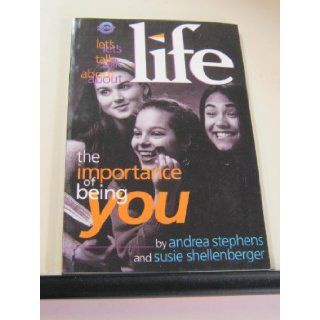 The Importance of Being You (Let's Talk About Life) Andrea Stephens, Susie Shellenberger 9781561794478 Books