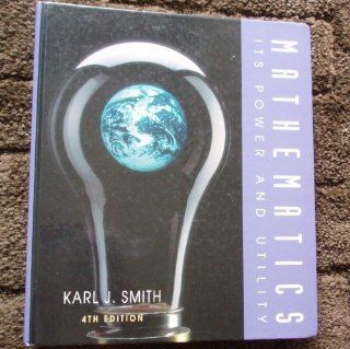 Mathematics Its Power and Utility Karl J. Smith 9780534204846 Books