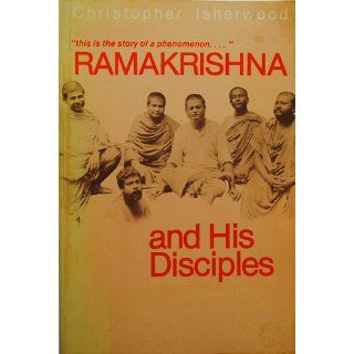 Ramakrishna and His Disciples Christopher Isherwood 9780874810370 Books
