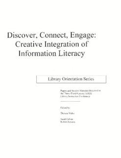 Discover, Connect, Engage Creative Integration of Information Literacy (Library Orientation Series) Theresa Valko 9780876503980 Books