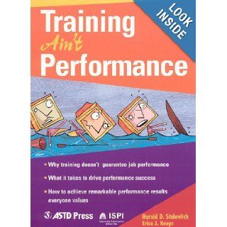 Training Ain't Performance Harold D. Stolovitch, Erica J. Keeps 9781562863678 Books