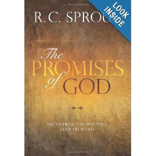 The Promises of God Discovering the One Who Keeps His Word R. C. Sproul 9781434704238 Books