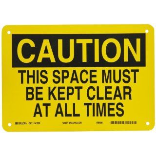 Brady 41336 Aluminum Maintenance Sign, 7" X 10", Legend "This Space Must Be Kept Clear At All Times" Industrial Warning Signs