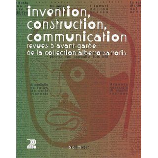 invention, construction, communication ; revues d'avant garde de la collection Alberto Sartoris Baudin Antoine 9782880749408 Books
