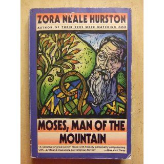 Moses, Man of the Mountain Zora Neale Hurston 9780060919948 Books