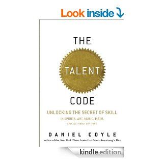The Talent Code Greatness Isn't Born. It's Grown. Here's How.   Kindle edition by Daniel Coyle. Health, Fitness & Dieting Kindle eBooks @ .