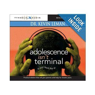 Adolescence Isn't Terminal Kevin Leman 9780842360449 Books