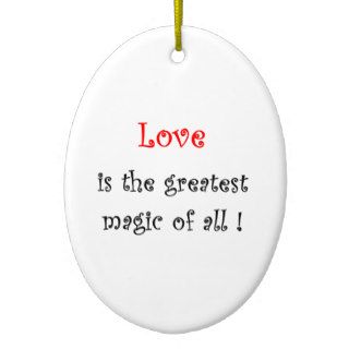 Love is the greatest magic of all oval ornament