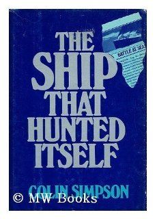 The Ship That Hunted Itself Colin Simpson 9780812819267 Books