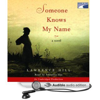Someone Knows My Name (Audible Audio Edition) Lawrence Hill, Adenrele Ojo Books