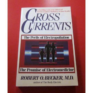 Cross Currents Robert O. Becker 9780874776096 Books
