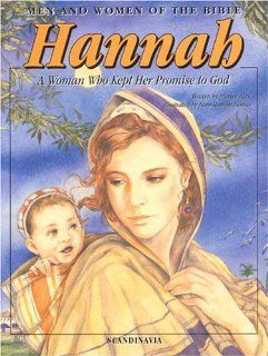 Hannah,  A Woman Who Kept Her Promise to God (Men and Women in the Bible Series) Marlee Alex 9788772475493  Kids' Books