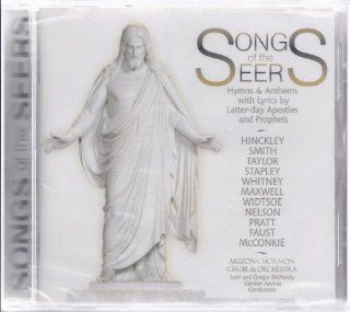Songs of the Seer Hymns and Anthems with Lyrics by Latter day Apostles and Prophets Music