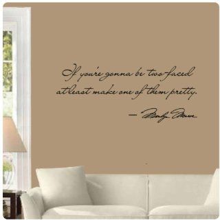 If you're be two faced at least make one of them pretty by Marilyn Monroe Wall Decal Sticker Art Mural Home Dcor Quote   Wall Decor Stickers