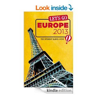 Let's Go Europe 2013 The Student Travel Guide (Let's Go Europe) eBook Inc. Harvard Student Agencies Kindle Store