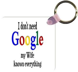 Rikki KnightTM I Don't need Google my Wife knows everything Key Chains (Set of 2)  Key Tags And Chains 