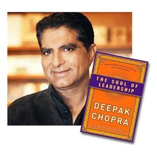 The Soul of Leadership Unlocking Your Potential for Greatness Deepak Chopra 9780307408068 Books
