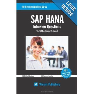 SAP HANA Interview Questions You'll Most Likely Be Asked (Job Interview Questions Series) Vibrant Publishers 9781490318684 Books