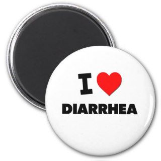 I Love Diarrhea Fridge Magnet