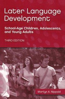 Later Language Development School Age Children, Adolescents, and Young Adults (9781416402114) Marilyn A. Nippold Books
