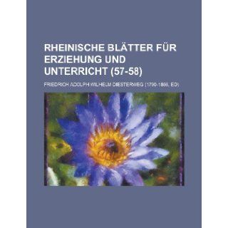 Rheinische Blatter Fur Erziehung Und Unterricht (57 58) States Con United States Congress House, Friedrich Adolph Diesterweg 9781154743609 Books