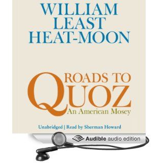 Roads to Quoz An American Mosey (Audible Audio Edition) William Least Heat Moon, Sherman Howard Books