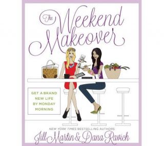 The Weekend Makeover by Jill Martin & Dana Ravich Autographed —