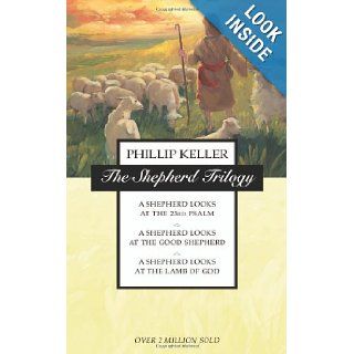 The Shepherd Trilogy A Shepherd Looks at the 23rd Psalm / A Shepherd Looks at the Good Shepherd / A Shepherd Looks at the Lamb of God W. Phillip Keller 9780551030701 Books