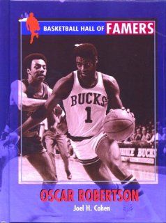 Oscar Robertson (Basketball Hall of Famers) Joel H. Cohen 9780823934850 Books