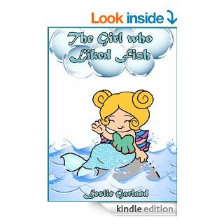 The Girl Who Liked To Eat Fish   A Happy Mermaid Rhyming Children's Story ( For Bedtime Story) (A Funny Rhyming Story Series)   Kindle edition by Leslie Garland. Science Fiction, Fantasy & Scary Stories Kindle eBooks @ .