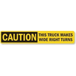 Caution This Truck Makes Wide Right Turns, High Intensity Reflective Labels, 24" x 4" Industrial Warning Signs