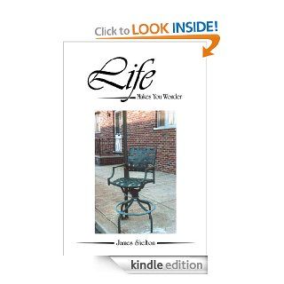 Life   Makes You Wonder   Kindle edition by James Shelton. Politics & Social Sciences Kindle eBooks @ .