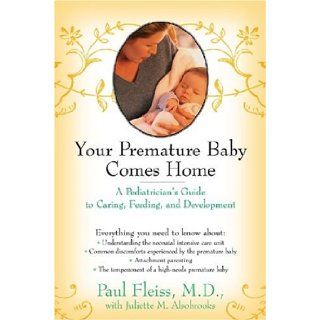 Your Premature Baby Comes Home Paul Fleiss, Juliette M. Alsobrooks 9780737305470 Books