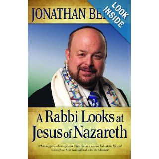 Rabbi Looks at Jesus of Nazareth, A Jonathan Bernis 9780800795061 Books
