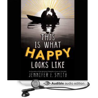 This Is What Happy Looks Like (Audible Audio Edition) Jennifer E. Smith, Andrew Sweeney, Marcie Millard Books