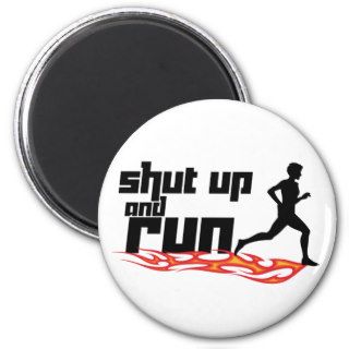 Shut Up and Run Fridge Magnet