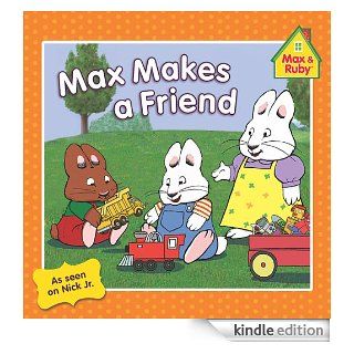 Max Makes a Friend (Max and Ruby)   Kindle edition by Grosset & Dunlap. Children Kindle eBooks @ .