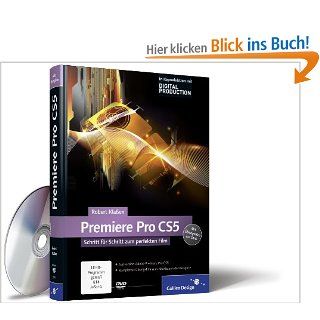 Adobe Premiere Pro CS5 Schritt fr Schritt zum perfekten Film Galileo Design Robert Klaen Bücher