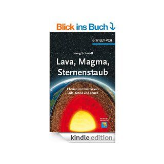 Lava, Magma, Sternenstaub Chemie im Inneren von Erde, Mond und Sonne (Erlebnis Wissenschaft) eBook Georg Schwedt Kindle Shop