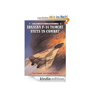 Iranian F 14 Tomcat Units in Combat 49 (Combat Aircraft) eBook Tom Cooper, Farzad Bishop, Chris Davey Kindle Shop