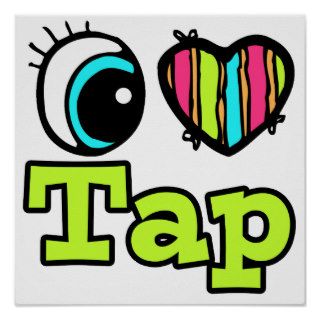 Bright Eye Heart I Love Tap Posters