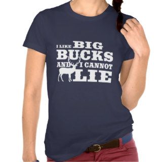 Hunting Humor I Like BIg Bucks T Shirts