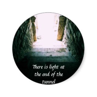 There is light at the end of the tunnel QUOTE Stickers