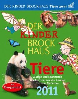 Der Kinder Brockhaus Kalender Tiere 2011 Lustige und spannende Geschichten von der Ameise bis zum Elefanten Harenberg Bücher