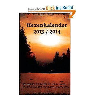 Hexenkalender 2013/2014 Der Begleiter durchs Jahr fr Hexen, Heiden, Druiden, Schamanen und andere Zauberwesen. Sandra Cramm Bücher