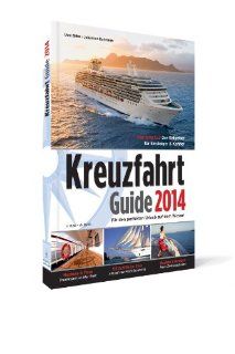Kreuzfahrt Guide 2014 Fr einen perfekten Urlaub auf dem Wasser Uwe Bahn, Johannes Bohmann Bücher