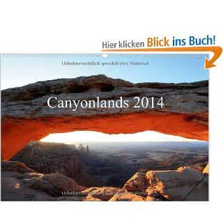 Canyonlands 2014 Wandkalender 2014 DIN A2 quer  Landschaften im Sdwesten der USA Monatskalender, 14 Seiten Giuseppe Lupo Bücher