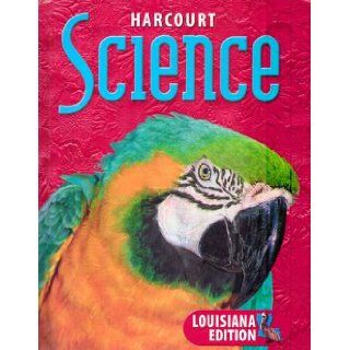 Harcourt Science Louisiana Student Edition Grade 4 2003 HARCOURT SCHOOL PUBLISHERS 9780153281563  Children's Books