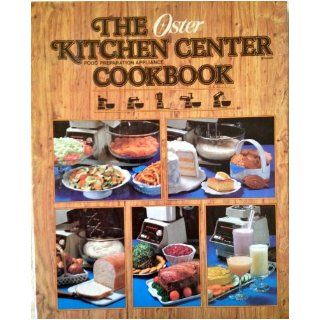 Oster Kitchen Center Cookbook Oster 9780875020860 Books